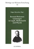 Edgar Morscher (Hg.): Bernard Bolzanos Leistungen in Logik, Mathematik und Physik