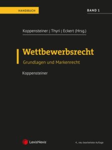 Koppensteiner/Thyri/Eckert (Hrsg), Wettbewerbsrecht - Grundlagen und Markenrecht