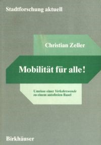 Mobilität für alle! Umrisse einer Verkehrswende zu einem autofreien Basel