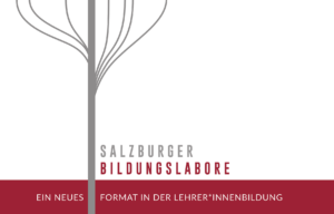 Salzburger Bildungslabore | Eröffnung Juni 2022