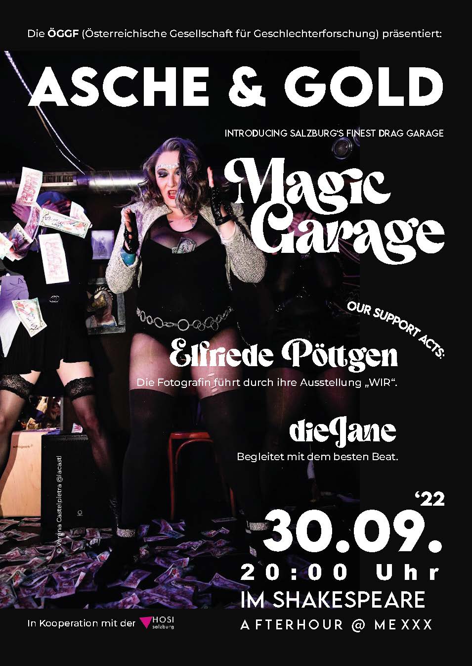 Am letzten Abend im Zuge der Tagung, dem 30.09.2022 sind alle Teilnehmenden herzlich eingeladen, an dem Asche & Gold Event teilzunehmen: Ab 20:00 Uhr gibt es neben einer Drag Show, der Magic Garage im Shakespeare, eine Ausstellung der Fotografin Elfriede Pöttgen zu begutachten. Im Rahmen einer Afterparty legt außerdem DJane unter dem Namen DIEJane im Mexxx auf.