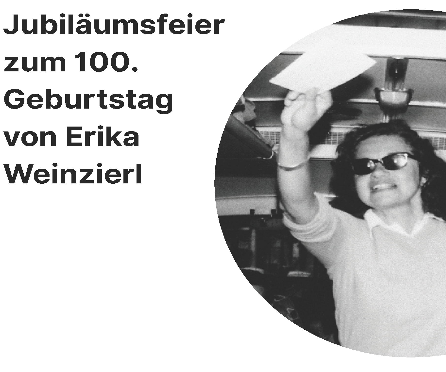 Digitales Erinnern an die Grande Dame der österreichischen Zeitgeschichte Ein Projekt von Studierenden des Fachbereichs Geschichte 2. Juni 2025, 17:30–19:00 Uhr | Rudolfskai 42, HS 380 (Erika Weinzierl) | Keine Anmeldung erforderlich