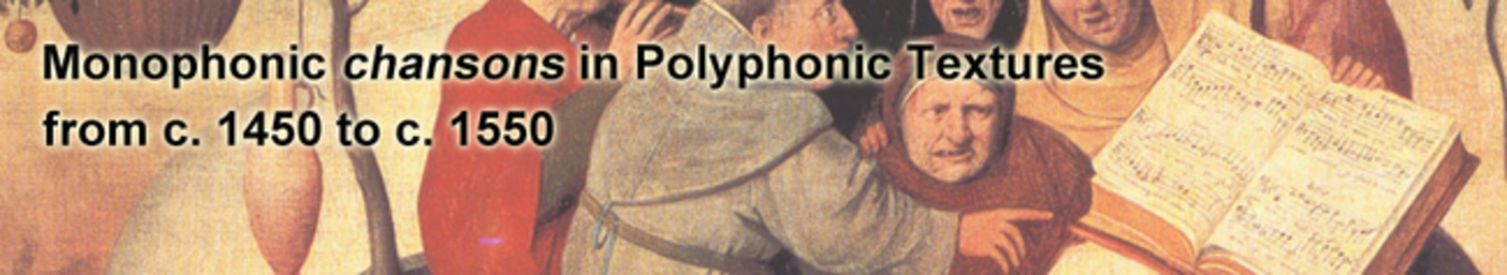 Monophonic chansons in Polyphonic Textures from c. 1450 until c. 1550