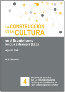 La construcci&oacute;n de la cultura en el Espa&ntilde;ol como lengua extranjera (ELE)